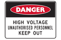 Danger High Voltage Unauthorised Personnel Keep Out