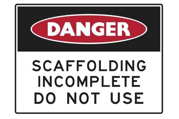 Danger Scaffolding Incomplete Do Not Use