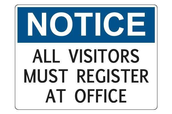 Notice All Visitors Must Register at Office