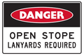 Mining Sign Danger Open Stope Lanyards Required